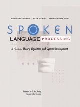Cover image for Spoken Language Processing: A Guide to Theory, Algorithm and System Development