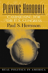Cover image for Playing Hardball: Campaigning for the U.S. Congress