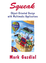 Cover image for Squeak: Object-Oriented Design with Multimedia Applications
