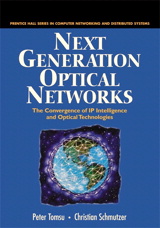Cover image for Next Generation Optical Networks: The Convergence of IP Intelligence and Optical Technologies