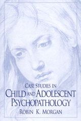 Cover image for Case Studies in Child and Adolescent Psychopathology