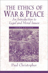 Cover image for Ethics of War and Peace, The: An Introduction to Legal and Moral Issues, 3rd Edition