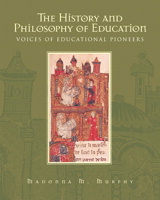 Cover image for History and Philosophy of Education, The: Voices of Educational Pioneers