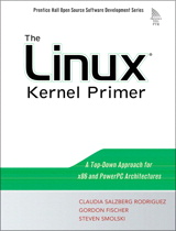 Cover image for Linux® Kernel Primer, The: A Top-Down Approach for x86 and PowerPC Architectures