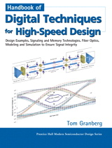 Cover image for Handbook of Digital Techniques for High-Speed Design: Design Examples, Signaling and Memory Technologies, Fiber Optics, Modeling, and Simulation to Ensure Signal Integrity