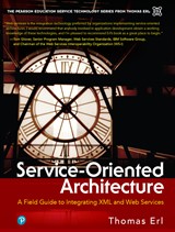 Cover image for Service-Oriented Architecture: A Field Guide to Integrating XML and Web Services