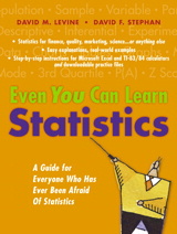 Cover image for Even You Can Learn Statistics: A Guide for Everyone Who Has Ever Been Afraid of Statistics