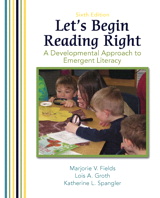 Cover image for Let's Begin Reading Right: A Developmental Approach to Emergent Literacy, 6th Edition