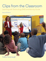 Cover image for Clips from the Classroom: Learning with Technology DVD and Activity Guide
