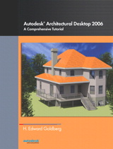 Cover image for Autodesk® Architectural Desktop 2006: A Comprehensive Tutorial