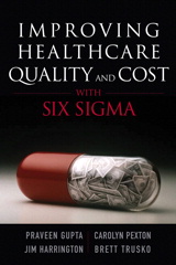 Cover image for Improving Healthcare Quality and Cost with Six Sigma