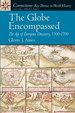 Globe Encompassed, The: The Age of European Discovery (1500 to 1700)