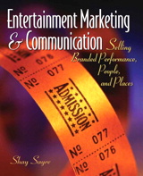Cover image for Entertainment Marketing & Communication: Selling Branded Performance, People, and Places