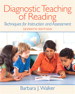 Diagnostic Teaching of Reading: Techniques for Instruction and Assessment, 7th Edition