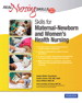 Real Nursing Skills 2.0: Skills for Maternal-Newborn and Women's Health, 2nd Edition