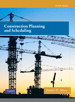 Construction Planning and Scheduling, 4th Edition