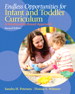 Endless Opportunities for Infant and Toddler Curriculum: A Relationship-Based Approach, 2nd Edition
