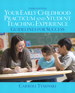 Your Early Childhood Practicum and Student Teaching Experience: Guidelines for Success, 3rd Edition