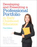 Developing and Presenting a Professional Portfolio in Early Childhood Education, 3rd Edition