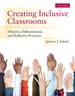 Creating Inclusive Classrooms: Effective, Differentiated and Reflective Practices, Enhanced Pearson eText with Loose-Leaf Version -- Access Card Package, 8th Edition