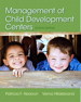 Management of Child Development Centers, Enhanced Pearson eText with Loose-Leaf Version -- Access Card Package, 8th Edition