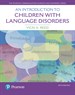 Introduction to Children with Language Disorders, An, 5th Edition