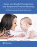 Infant and Toddler Development and Responsive Program Planning: A Relationship-Based Approach, 4th Edition