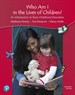 California Version of Who Am I in the Lives of Children? An Introduction to Early Childhood Education, 11th Edition