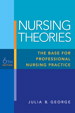 Nursing Theories: The Base for Professional Nursing Practice, 6th Edition