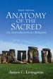 Anatomy of the Sacred: An Introduction to Religion, 6th Edition