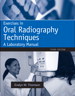Cover image for Exercises in Oral Radiography Techniques: A Laboratory Manual for Essentials of Dental Radiography, 3rd Edition