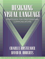 Cover image for Designing Visual Language: Strategies for Professional Communicators (Part of the Allyn & Bacon Series in Technical Communication)
