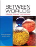 Between Worlds: A Reader, Rhetoric, and Handbook, 7th Edition