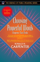 Cover image for Choosing Powerful Words: Eloquence That Works (Part of the Essence of Public Speaking Series)