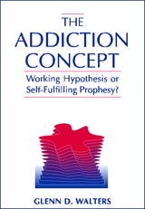 Cover image for Addiction Concept, The: Working Hypothesis or Self-Fulfilling Prophecy?