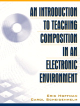 Cover image for Introduction to Teaching Composition in an Electronic Environment, An