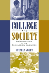 Cover image for College and Society: An Introduction to the Sociological Imagination