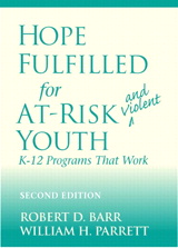 Cover image for Hope Fulfilled for At-Risk and Violent Youth: K-12 Programs That Work, 2nd Edition