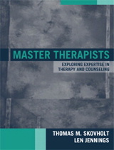 Cover image for Master Therapists: Exploring Expertise in Therapy and Counseling
