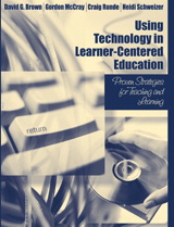 Cover image for Using Technology in Learner-Centered Education: Proven Strategies for Teaching and Learning