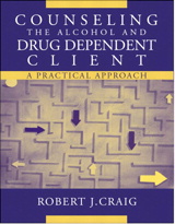 Cover image for Counseling the Alcohol and Drug Dependent Client: A Practical Approach
