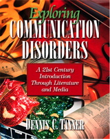 Cover image for Exploring Communication Disorders: A 21st Century Introduction through Literature and Media