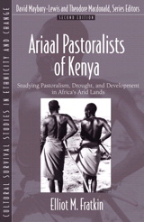 Cover image for Ariaal Pastoralists of Kenya: Studying Pastoralism, Drought, and Development in Africa's Arid Lands (Part of the Cultural Survival Studies in Ethnicity and Change Series), 2nd Edition
