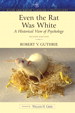 Even the Rat Was White: A Historical View of Psychology (Allyn & Bacon Classics Edition), 2nd Edition