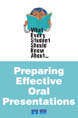 Cover image for What Every Student Should Know About Preparing Effective Oral Presentations
