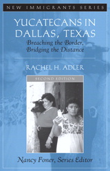Cover image for Yucatecans in Dallas, Texas: Breaching the Border, Bridging the Distance, 2nd Edition