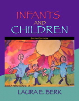 Cover image for Infants and Children: Prenatal Through Middle Childhood, 6th Edition