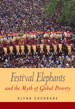 Festival Elephants and the Myth of Global Poverty