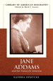 Jane Addams and Her Vision of America (Library of American Biography)