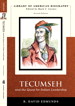 Tecumseh and the Quest for Indian Leadership (Library of American Biography Series), 2nd Edition
